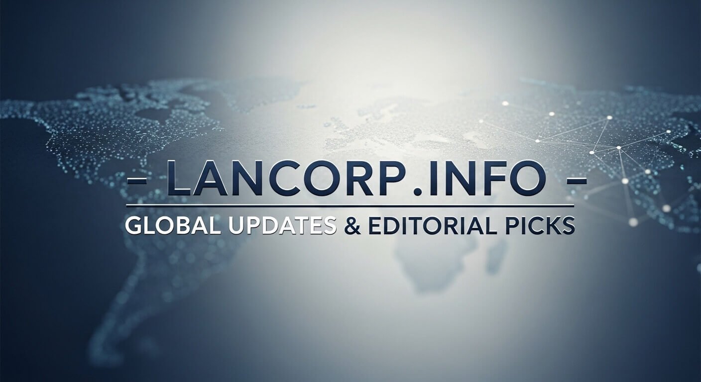 Lancorp.info – Global Updates & Editorial Picks